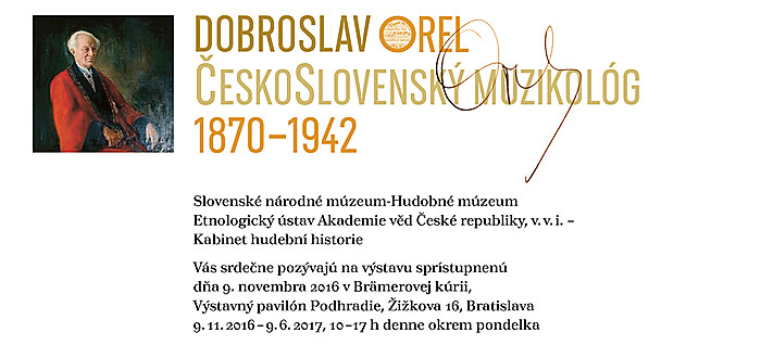 Dobroslav Orel - CzechoSlovak Musicologist - exhibition in Bratislava extended!